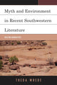 Book cover of: Myth and Environment in Recent Southwestern Literature