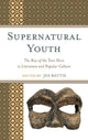 Book cover of: Supernatural Youth. By: Jes Battis