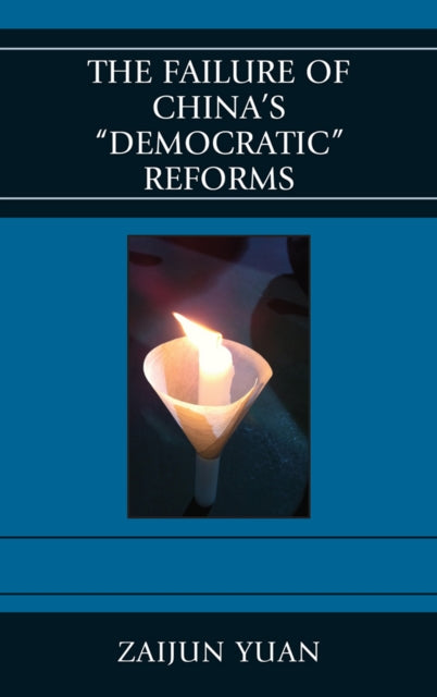 Book cover of: Failure of China's Democratic Reforms. By: Zaijun Yuan