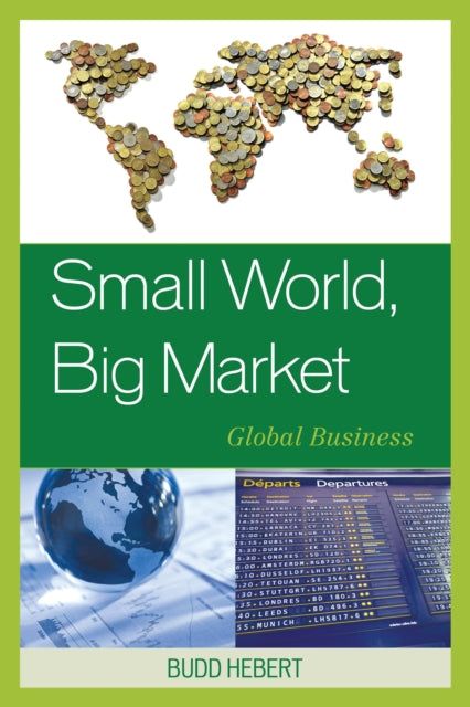 Book cover of: Small World, Big Market. By: Budd Hebert