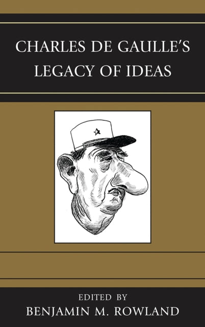 Book cover of: Charles de Gaulle's Legacy of Ideas. By: Benjamin M. Rowland