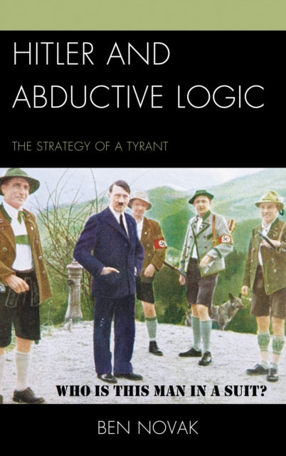 Book cover of: Hitler and Abductive Logic. By: Ben Novak