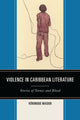 Book cover of: Violence in Caribbean Literature. By: Véronique Maisier