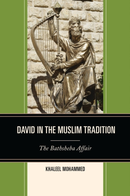 Book cover of: David in the Muslim Tradition. By: Khaleel Mohammed
