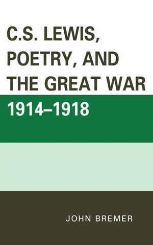 C.S. Lewis, Poetry, and the Great War 1914-1918
