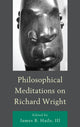 Book cover of: Philosophical Meditations on Richard Wright. By: Haile, James B., III
