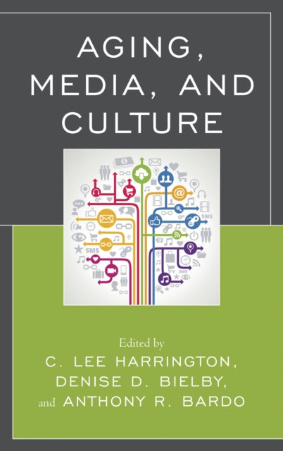 Book cover of: Aging, Media, and Culture. By: C. Lee Harrington