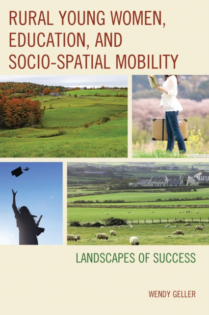 Book cover of: Rural Young Women, Education, and Socio-Spatial Mobility. By: Wendy Geller