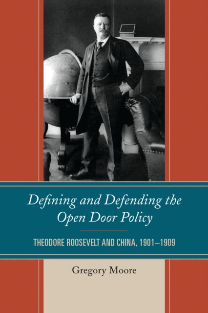 Book cover of: Defining and Defending the Open Door Policy. By: Gregory Moore