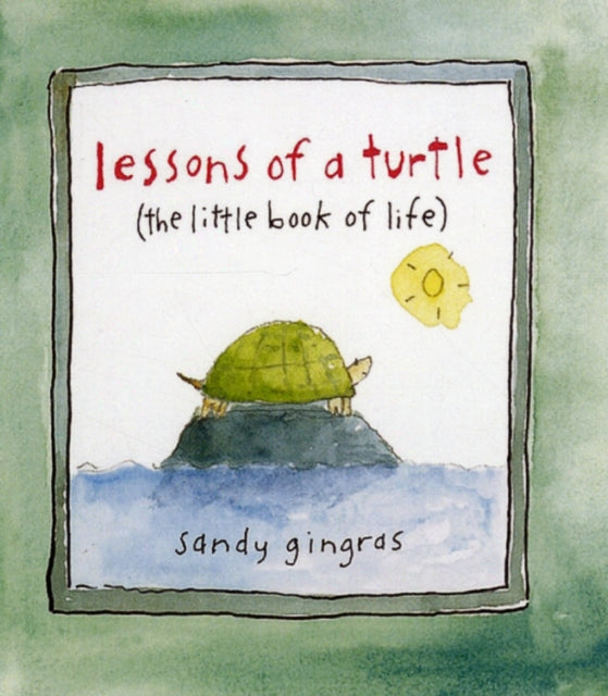 Book cover of: Lessons of a Turtle. By: Sandy Gingras