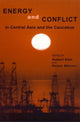 Book cover of: Energy and Conflict in Central Asia and the Caucasus. By: Robert Ebel