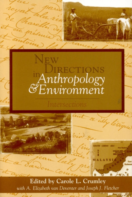 Book cover of: New Directions in Anthropology and Environment. By: Carole L. Crumley