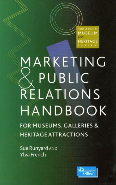 Book cover of: Marketing and Public Relations Handbook for Museums, Galleries, and Heritage Attractions. By: Sue Runyard