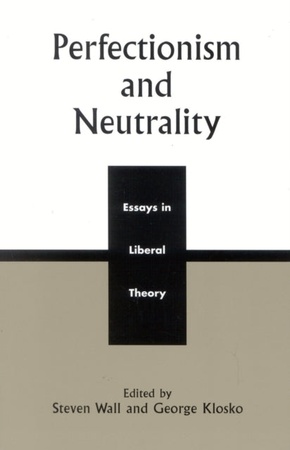 Book cover of: Perfectionism and Neutrality. By: George Klosko