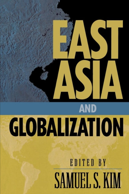 Book cover of: East Asia and Globalization. By: Samuel S. Kim