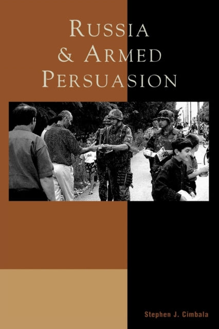 Book cover of: Russia and Armed Persuasion. By: Stephen J. Cimbala