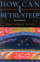 Book cover of: How Can I Be Trusted?. By: Nancy Nyquist Potter
