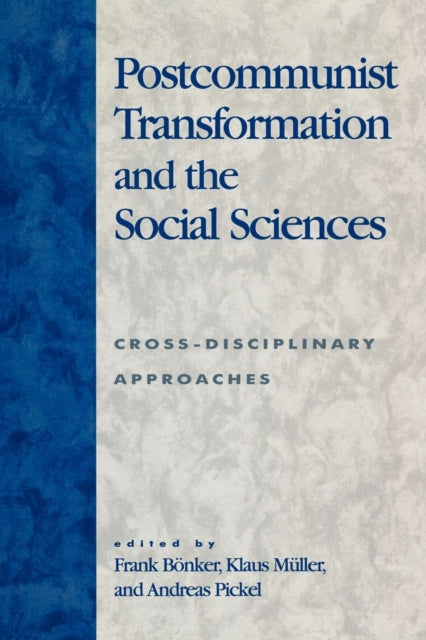 Book cover of: Postcommunist Transformation and the Social Sciences. By: Frank Bnker