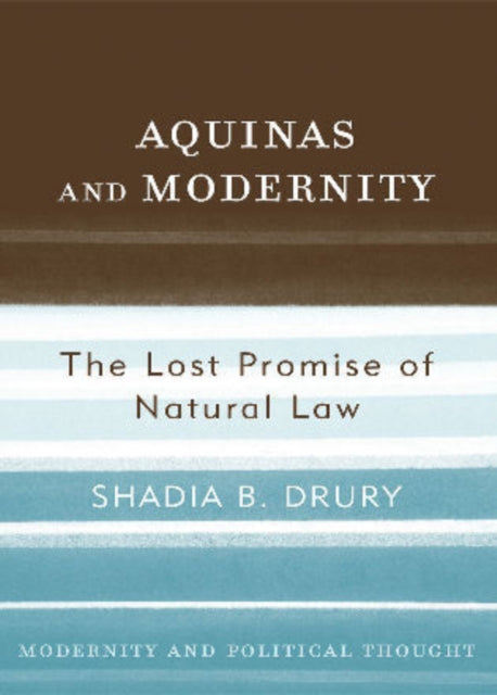 Book cover of: Aquinas and Modernity. By: Shadia B. Drury