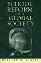 Book cover of: School Reform in a Global Society
