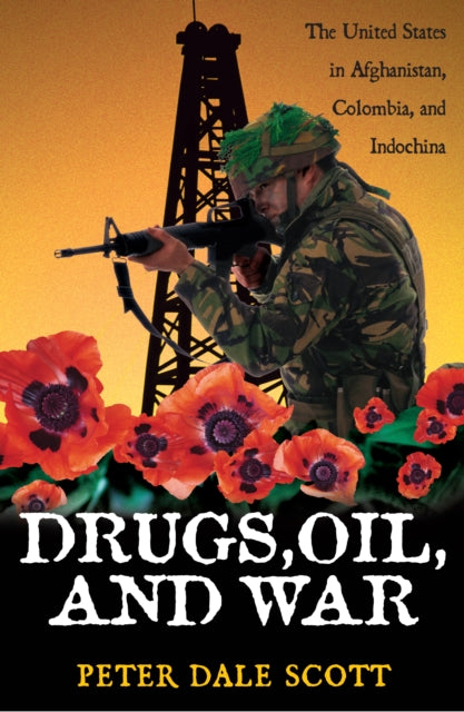 Book cover of: Drugs, Oil, and War. By: Peter Dale Scott