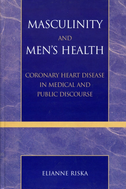 Book cover of: Masculinity and Men's Health. By: Elianne Riska