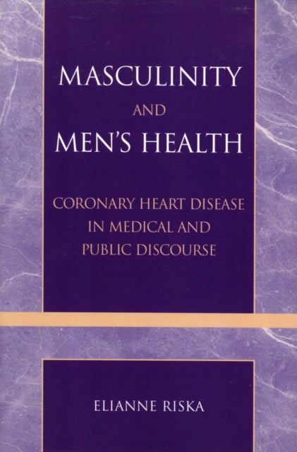 Book cover of: Masculinity and Men's Health. By: Elianne Riska