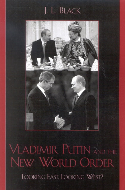 Book cover of: Vladimir Putin and the New World Order. By: J. L. Black