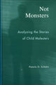 Book cover of: Not Monsters. By: Pamela D. Schultz