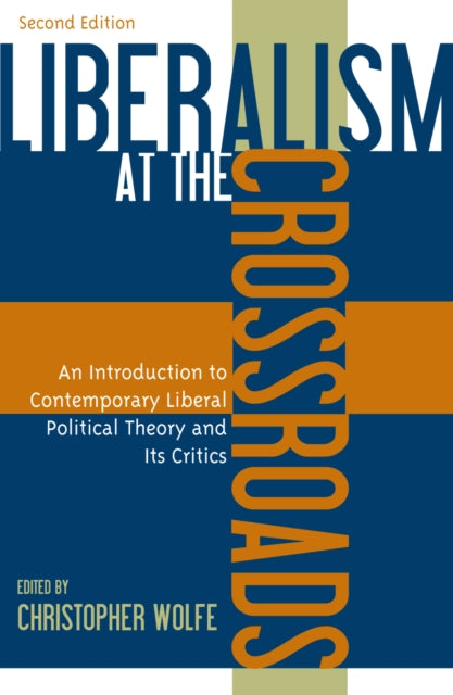 Book cover of: Liberalism at the Crossroads. By: Christopher Wolfe