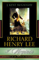 Book cover of: Richard Henry Lee of Virginia. By: J. Kent McGaughy