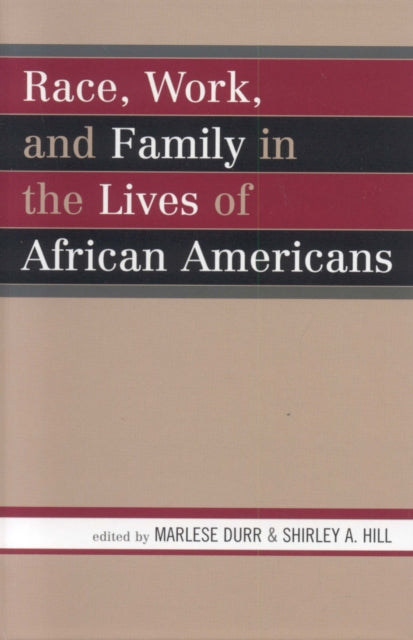 Book cover of: Race, Work, and Family in the Lives of African Americans