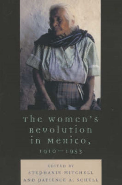 Book cover of: Women's Revolution in Mexico, 1910-1953. By: Stephanie Mitchell