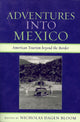 Book cover of: Adventures into Mexico. By: Nicholas Dagen Bloom