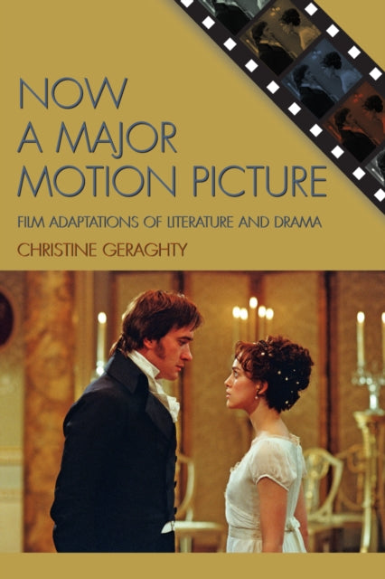 Book cover of: Now a Major Motion Picture. By: Christine Geraghty