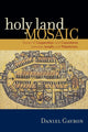 Book cover of: Holy Land Mosaic. By: Daniel Gavron, Gavron Daniel