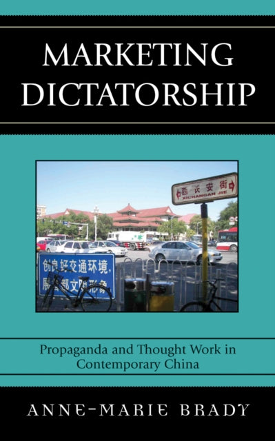 Book cover of: Marketing Dictatorship. By: Brady Anne-Marie, Anne-Marie Brady