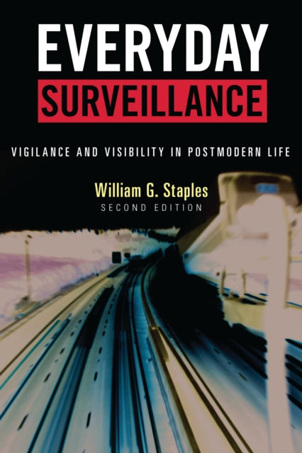 Book cover of: Everyday Surveillance. By: William G. Staples