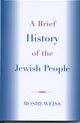 Book cover of: Brief History of the Jewish People. By: Moshe Weiss