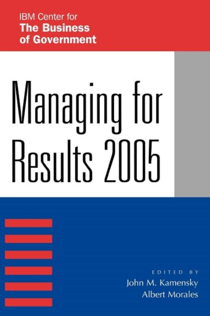 Book cover of: Managing for Results 2005. By: John M. Kamensky