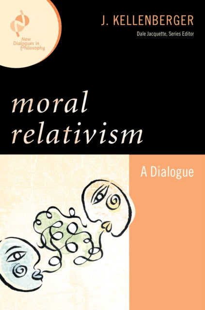 Book cover of: Moral Relativism. By: James Kellenberger