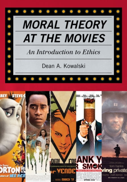 Book cover of: Moral Theory at the Movies. By: Dean A. Kowalski