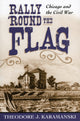 Book cover of: Rally 'Round the Flag. By: Theodore J. Karamanski