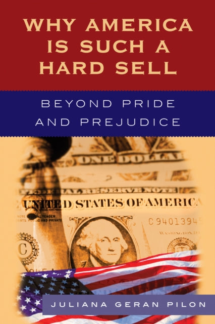 Book cover of: Why America Is Such a Hard Sell. By: Juliana Pilon