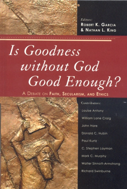 Book cover of: Is Goodness without God Good Enough?