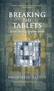 Book cover of: Breaking the Tablets. By: David Weiss Halivni, Daṿid Halivni, David Halivni