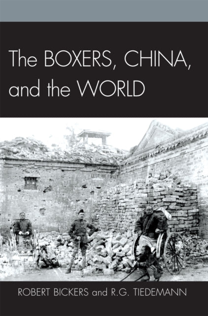 Book cover of: Boxers, China, and the World. By: Robert Bickers