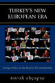 Book cover of: Turkey's New European Era. By: Burak Akapar