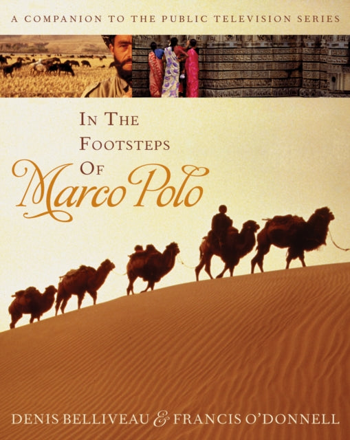 Book cover of: In the Footsteps of Marco Polo. By: Denis Belliveau