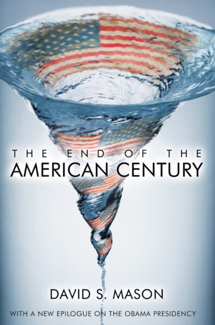 Book cover of: End of the American Century. By: David S. Mason